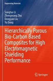 Cover von Hierarchically Porous Bio-Carbon Based Composites for High Electromagnetic Shielding Performance