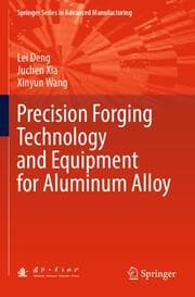 Cover von Precision Forging Technology and Equipment for Aluminum Alloy