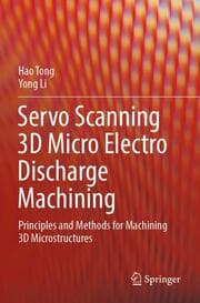 Cover von Servo Scanning 3D Micro Electro Discharge Machining
