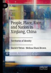 Cover von People, Place, Race, and Nation in Xinjiang, China