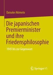 Cover von Die japanischen Premierminister und ihre Friedensphilosophie