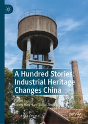 Cover von A Hundred Stories: Industrial Heritage Changes China