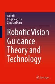 Cover von Robotic Vision Guidance Theory and Technology