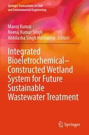 Cover von Integrated Bioeletrochemical-Constructed Wetland System for Future Sustainable Wastewater Treatment