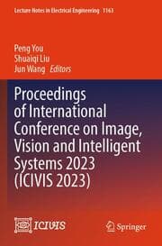 Cover von Proceedings of International Conference on Image, Vision and Intelligent Systems 2023 (ICIVIS 2023)