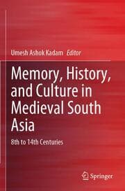 Cover von Memory, History, and Culture in Medieval South Asia