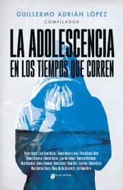 Cover von La adolescencia en los tiempos que corren
