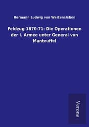 Cover von Feldzug 1870-71: Die Operationen der I.Armee unter General von Manteuffel