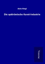 Cover von Die spätrömische Kunst-Industrie
