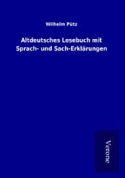 Cover von Altdeutsches Lesebuch mit Sprach- und Sach-Erklärungen