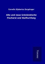 Cover von Alte und neue Grönländische FIscherei und Walfischfang