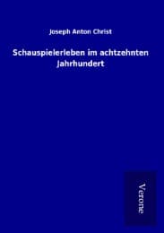 Cover von Schauspielerleben im achtzehnten Jahrhundert