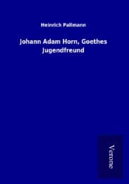 Cover von Johann Adam Horn, Goethes Jugendfreund