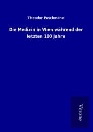 Cover von Die Medizin in Wien während der letzten 100 Jahre