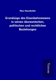 Cover von Grundzüge des Eisenbahnwesens in seinen ökonomischen, politischen und rechtlichen Beziehungen