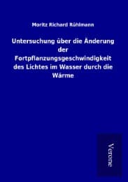 Cover von Untersuchung über die Änderung der Fortpflanzungsgeschwindigkeit des Lichtes im Wasser durch die Wärme
