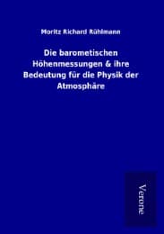 Cover von Die barometischen Höhenmessungen & ihre Bedeutung für die Physik der Atmosphäre