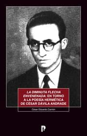 Cover von La diminuta flecha envenenada: en torno a la poesi¿a herme¿tica de Ce¿sar Da¿vila Andrade