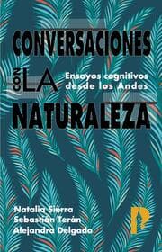 Cover von Conversaciones con la naturaleza. Ensayos Cognitivos desde los Andes