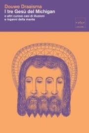 Cover von I tre Gesù del Michigan e altri curiosi casi di illusioni e inganni della mente