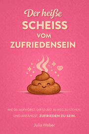 Cover von Der heisse Scheiss vom Zufriedensein