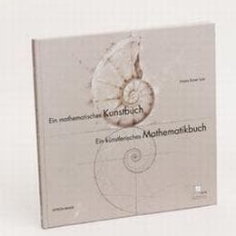 Cover von Ein mathematisches Kunstbuch - Ein künstlerisches Mathematikbuch