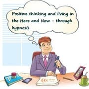Cover von Positive thinking and living in the Here and Now through hypnosis
