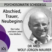 Cover von Abschied Trauer Neubeginn - Der Liebe und dem Leben treu bleiben