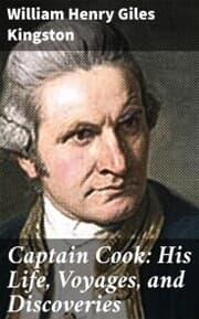 Cover von Captain Cook: His Life, Voyages, and Discoveries