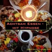 Cover von Achtsam Essen - mit Hypnose