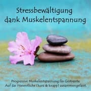 Cover von Stressbewältigung dank Muskelentspannung
