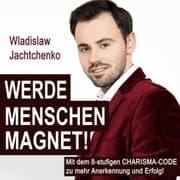 Cover von Werde Menschenmagnet!