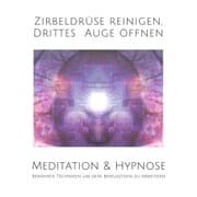 Cover von Meditation & Hypnose: Zirbeldrüse aktivieren, Drittes Auge öffen
