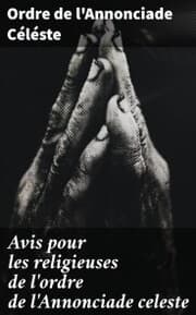 Cover von Avis pour les religieuses de l'ordre de l'Annonciade celeste