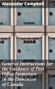 Cover von General Instructions for the Guidance of Post Office Inspectors in the Dominion of Canada
