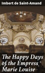 Cover von The Happy Days of the Empress Marie Louise