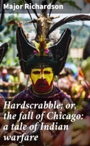 Cover von Hardscrabble; or, the fall of Chicago: a tale of Indian warfare