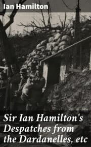 Cover von Sir Ian Hamilton's Despatches from the Dardanelles, etc
