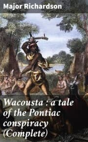 Cover von Wacousta : a tale of the Pontiac conspiracy (Complete)