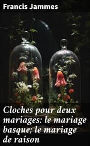 Cover von Cloches pour deux mariages: le mariage basque; le mariage de raison