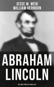 Cover von Abraham Lincoln: The True Story of a Great Life