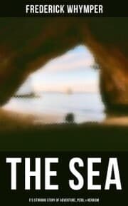 Cover von THE SEA - Its Stirring Story of Adventure, Peril & Heroism