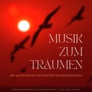 Cover von Musik zum Träumen mit 432 und 528 Hz und sanften Naturgeräuschen