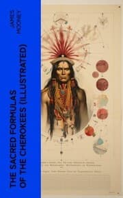 Cover von The Sacred Formulas of the Cherokees (Illustrated)