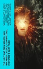 Cover von The Light Has Been Broken: 560+ Macabre Classics, Supernatural Mysteries & Dark Tales