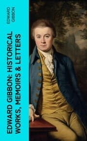 Cover von Edward Gibbon: Historical Works, Memoirs & Letters