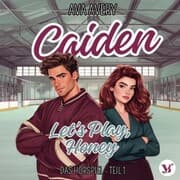Cover von Caiden. Let's Play, Honey - Das Hörspiel Teil 1