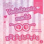Cover von Verliebtsein macht kurzsichtig, Band 1 (Ungekürzt)