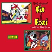 Cover von Fix und Foxi, Fix und Foxi und ihre Abenteuer, Folge 3
