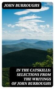 Cover von In the Catskills: Selections from the Writings of John Burroughs